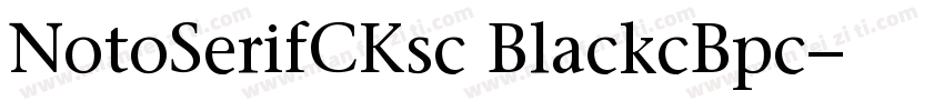 NotoSerifCKsc BlackcBpc字体转换